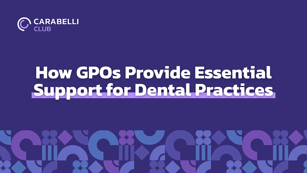How GPOs Provide Essential Support for Dental Practices