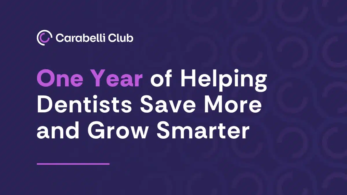 One Year of Helping Dentists Save More and Grow Smarter